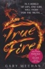 True Fire (Paperback) - Gary Meehan Photo