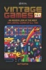 Vintage Games 2.0 - An Insider Look at the Most Influential Games of All Time (Paperback) - Matt Barton Photo