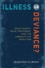 Illness or Deviance? - Drug Courts, Drug Treatment, and the Ambiguity of Addiction (Paperback) - Jennifer Murphy Photo