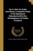 Up-To-Date Air-Brake Catechism; A Complete Study of the Equipment Manufactured by the Westinghouse Air Brake Company (Paperback) - Robert H Robert Henry B 1 Blackall Photo