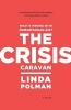 The Crisis Caravan - What's Wrong with Humanitarian Aid? (Paperback) - Linda Polman Photo