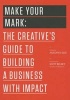 Make Your Mark - The Creative's Guide to Building a Business with Impact (Paperback) - Jocelyn K Glei Photo