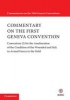 Commentary on the First Geneva Convention - Convention (I) for the Amelioration of the Condition of the Wounded and Sick in Armed Forces in the Field (Paperback) - International Committee of the Red Cross Photo