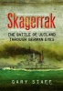 Skagerrak - The Battle of Jutland Through German Eyes (Hardcover) - Gary Staff Photo