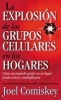 La Explosion de los Grupos Celulares en los Hogares - Como un Grupo Pequeno en su Hogar Puede Crecer y Multiplicarse (Spanish, Paperback) - Joel Comiskey Photo