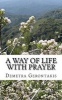 A Way of Life with Prayer (Paperback) - Demetra S Gerontakis Photo