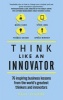 Think Like an Innovator - 76 Inspiring Business Lessons from the World's Greatest Thinkers and Innovators (Paperback) - Paul Sloane Photo