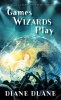 Games Wizards Play (Paperback) - Diane Duane Photo