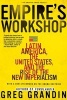 Empire's Workshop - Latin America, the United States, and the Rise of the New Imperialism (Paperback, annotated edition) - Greg Grandin Photo