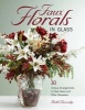 Faux Florals in Glass - 34 Unique Floral Designs Using Clear Vases and Other Glassware (Paperback) - Ardith Beveridge Photo