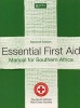 Essential First Aid - Manual for Southern Africa (Paperback, 2nd Revised edition) - The South African Red Cross Society Photo