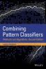 Combining Pattern Classifiers - Methods and Algorithms (Hardcover, 2nd Revised edition) - Ludmila I Kuncheva Photo