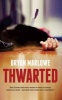 Thwarted - Bob Carson Had Every Reason to Want a Corrupt Salesman Dead - But Does That Make Him a Murderer? (Paperback) - Bryan Marlowe Photo