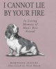 I Cannot Lie by Your Fire - In Memory of Man's Best Friend (Hardcover) - Robinson Jeffers Photo