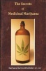 The Secrets of Medicinal Marijuana - A Guide for Patients and Those Who Care for Them (Paperback) - Barbara Harris Photo