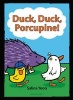 Duck, Duck, Porcupine! (Hardcover) - Salina Yoon Photo