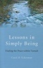 Lessons in Simply Being - Finding the Peace within Tumult (Paperback) - Carol O Eckerman Photo