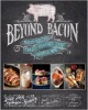 Beyond Bacon - Paleo Recipes That Respect the Whole Hog (Hardcover) - Matthew McCarry Photo