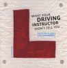 What Your Driving Instructor Didn't Tell You - Drive with Skill and Confidence (Paperback) - Justus Visagie Photo