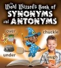 The Word Wizard's Book of Synonyms and Antonyms (Hardcover) - Robin Johnson Photo