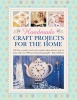 Handmade craft projects for the home - 160 Fun, Creative and Easy-to-make Ideas Shown Step by Step, with Over 800 Practical Photographs (Hardcover) - Kate Eddison Photo