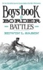 Boys' Book of Border Battles - The True Tales Behind America's Greatest Battles of the 18th and 19th Centuries (Paperback) - Edwin L Sabin Photo