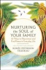 Nurturing the Soul of Your Family - 10 Ways to Reconnect and Find Peace in Everyday Life (Paperback) - Renee Peterson Trudeau Photo