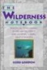 Wilderness Notebook - Practical, Time-saving, Work-saving Hints for Campers, Hikers and Canoeists (Paperback, Illustrated Ed) - Herb Gordon Photo