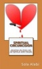 Spiritual Circumcision - Unveiling the Power and Dividends of Experiencing the Spiritual Heart Surgery (Paperback) - Sola Alabi Photo