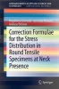 Correction Formulae for the Stress Distribution in Round Tensile Specimens at Neck Presence (Paperback, Edition.) - Magdalena Gromada Photo