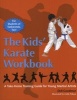 The Kids' Karate Workbook - A Take-Home Training Guide for Young Martial Artists (Paperback) - Didi Goodman Photo