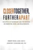 Closer Together, Further Apart - The Effect of Technology and the Internet on Parenting, Work, and Relationships (Paperback) - Robert Weiss Photo