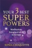 Your 3 Best Super Powers - Meditation, Imagination & Intuition (Paperback) - Sonia Choquette Photo