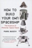 How to Build Your Own Spaceship - The Science of Personal Space Travel (Paperback) - Piers Bizony Photo