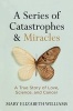 A Series of Catastrophes and Miracles - A True Story of Love, Science, and Cancer (Hardcover) - Mary Elizabeth Williams Photo