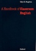 A Handbook of Classroom English (Paperback) - Glyn S Hughes Photo