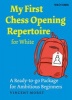 My First Chess Opening Repertoire for White - A Turn-Key Package for Ambitious Beginners (Paperback) - Vincent Moret Photo