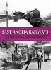 Images of East Anglia Railways - Classic Photographs from the  Collection (Hardcover) - Maurice Dart Photo