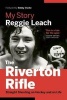 The Riverton Rifle - My Story: Straight Shooting on Hockey and on Life (Paperback) - Reggie Leach Photo