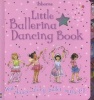 Little Ballerina Dancing (Paperback) - Fiona Watt Photo