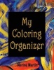 My Coloring Organizer - An Adult Coloring Book Journal to Keep You Organized (Paperback) - Nerine Martin Photo