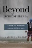 Beyond Schizophrenia - Living and Working with a Serious Mental Illness (Hardcover) - Marjorie L Baldwin Photo