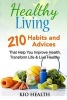 Healthy Living - 210 Habits and Advices That Help You Improve Health, Transform Life & Live Healthy! (Paperback) - Kio Health Photo