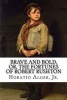 Brave and Bold, Or, the Fortunes of Robert Rushton Horatio Alger, Jr. (Paperback) - Jr Horatio Alger Photo