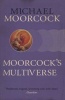 Moorcock's Multiverse (Paperback) - Michael Moorcock Photo