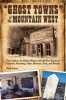 Ghost Towns of the Mountain West - Your Guide to the Hidden History and Old West Haunts of Colorado, Wyoming, Idaho, Utah and Nevada (Paperback) - Philip Varney Photo