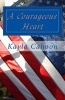 Couragous Heart (Paperback) - Kayla D Cahoon Photo