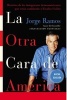 La Otra Cara de America - Historias de los Immigrantes Latinoamericanos Que Estan Cambiando A Estados Unidos (English, Spanish, Paperback, New) - Jorge Ramos Photo