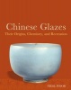 Chinese Glazes - Their Origins, Chemistry, and Recreation (Paperback) - Nigel Wood Photo