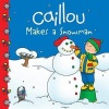 Caillou Makes a Snowman (Paperback) - Eric Sevigny Photo